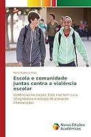 Escola E Comunidade Juntas Contra a Violencia Escolar 3841705936 Book Cover