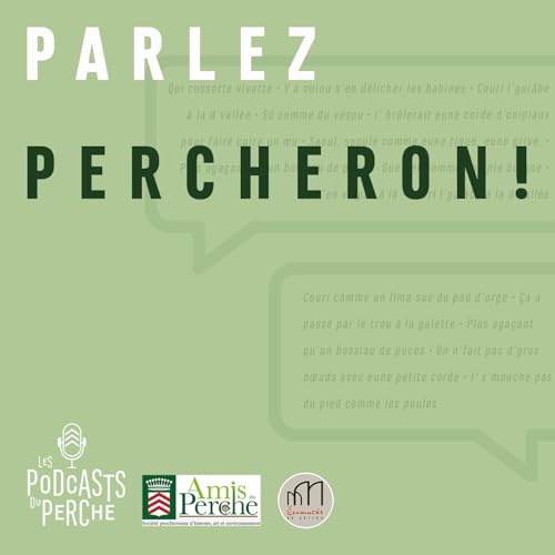 Parlez Percheron ! Podcast Por Les Podcasts du Perche arte de portada