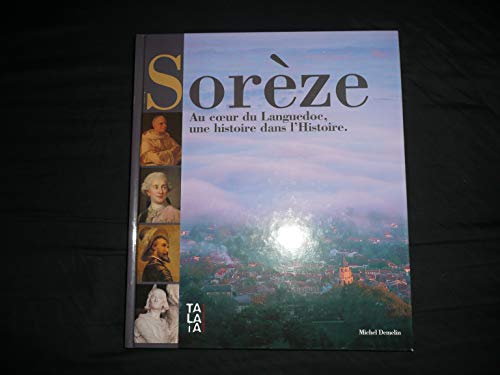 Sorèze : Au coeur du Languedoc, une histoire dans l'Histoire