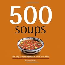 500 Soups: The Only Soup Compendium You'll Ever Need (500 Series Cookbooks)