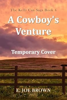 A Cowboy's Venture (Volume 4) (Kelly Can Saga)