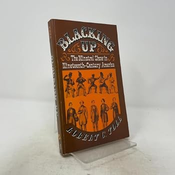 Paperback Blacking Up: The Minstrel Show in Nineteenth-Century America Book