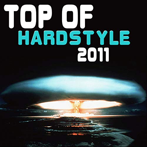 Play Top of Hardstyle 2011 by VARIOUS ARTISTS on Amazon Music