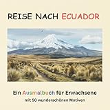ecuador flagge bedeutung  Reise nach Ecuador - Ein Ausmalbuch für Erwachsene mit 50 wunderschönen Motiven - für Entspannung, Achtsamkeit und Stressabbau