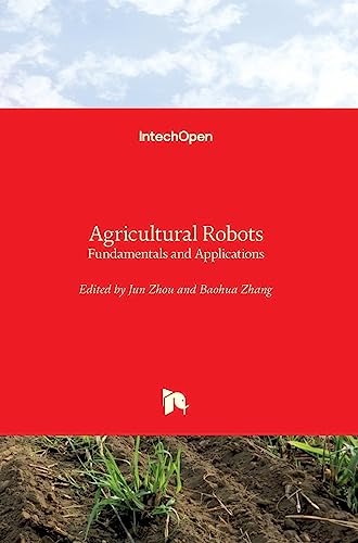 Agricultural Robots: Fundamentals and Applications
