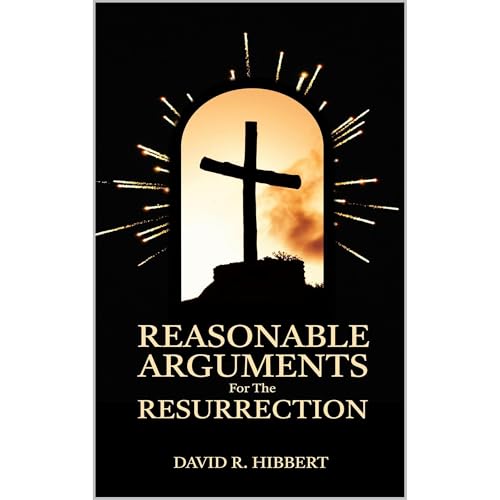 Reasonable Arguments For The Resurrection Audiobook By David R. Hibbert cover art