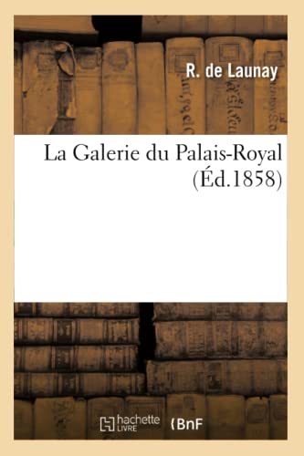 La Galerie du Palais-Royal, gravée d'après les tableaux des différentes écoles qui la composent (Arts) (French Edition)