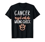Uterine Endometrial Cancer Messed With The Wrong Chick Girl T-Shirt