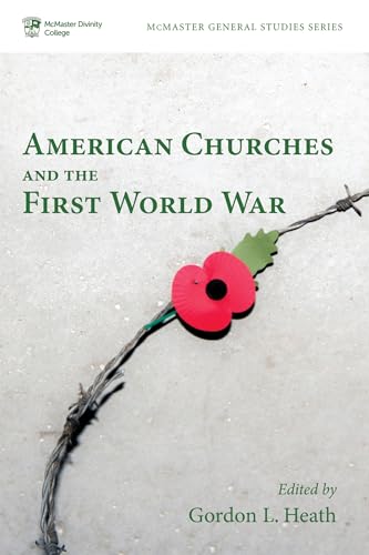American Churches and the First World War (McMaster General Studies)