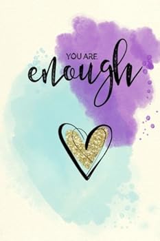 You Are Enough: Watercolor Notebook With Quote & Faux Gold Glitter Detail; Great Gift For Mother?s Day Or Graduation Gift! Inspirational Journal For Women / Girls (Quote Cover Notebooks) (Volume 2)