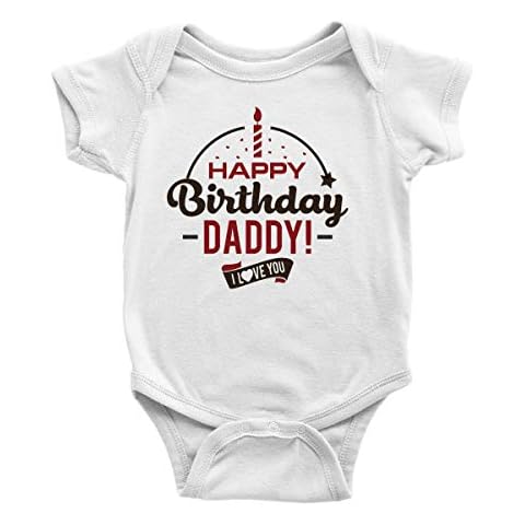 Little Ratbag Unisex Baby Bodysuit Vest - 100% Cotton Funny 0-3 Months Baby Clothes - Short Sleeves Boy & Girl Baby Grows Clothing Suit - "Happy Birthday Daddy! I Love You" - White, 0-3 Months Cover