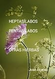  Heptasílabos Pentasílabos y Otras Hierbas