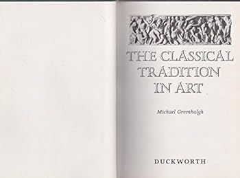 Hardcover The Classical Tradition in Art Book
