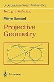 Projective Geometry (Undergraduate Texts in Mathematics)