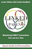 LINKED for Parents Quick Guide to Personalities: Maximizing Family Connections One Link at a Time