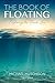 Book of Floating: Exploring the Private Sea (Consciousness Classics)