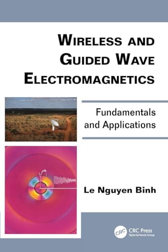 Wireless and Guided Wave Electromagnetics: Fundamentals and Applications (Optics and Photonics)