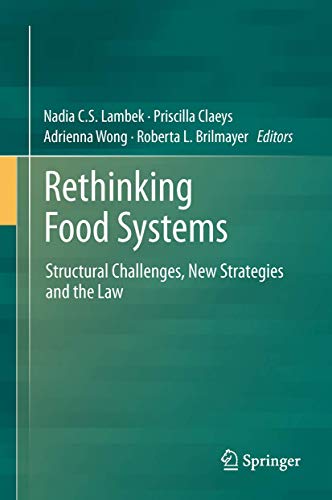 Rethinking Food Systems: Structural Challenges, New Strategies and the Law