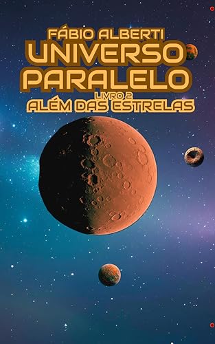 UNIVERSO PARALELO: Livro 2: Além das Estrelas