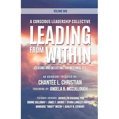 A Conscious Leadership Collective Volume I: Leading From Within