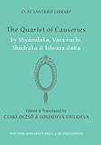 The Quartet of Causeries (Clay Sanskrit Library, 22)