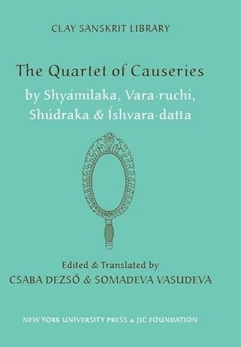 The Quartet of Causeries (Clay Sanskrit Library, 22)