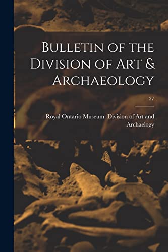 Bulletin of the Division of Art & Archaeology; 27