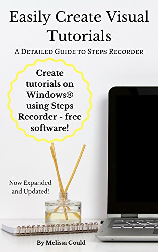Easily Create Visual Tutorials: A Detailed Guide to Steps Recorder