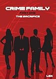 Crime Family Pt. 1: The Sacrifice