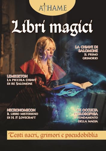 Athame. Rivista di wicca, neopaganesimo e stregoneria. Libri magici. Testi sacri, grimori e pseudobiblia (2024) (Vol. 7