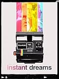 Instant Dreams