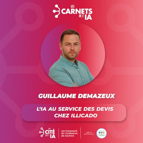 #76 - Guillaume Demazeux - L&rsquo;IA au service des devis chez Illicado