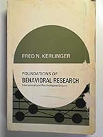 Foundations of Behavioural Research: Educational, Psychological and Sociological Enquiry 003910026X Book Cover