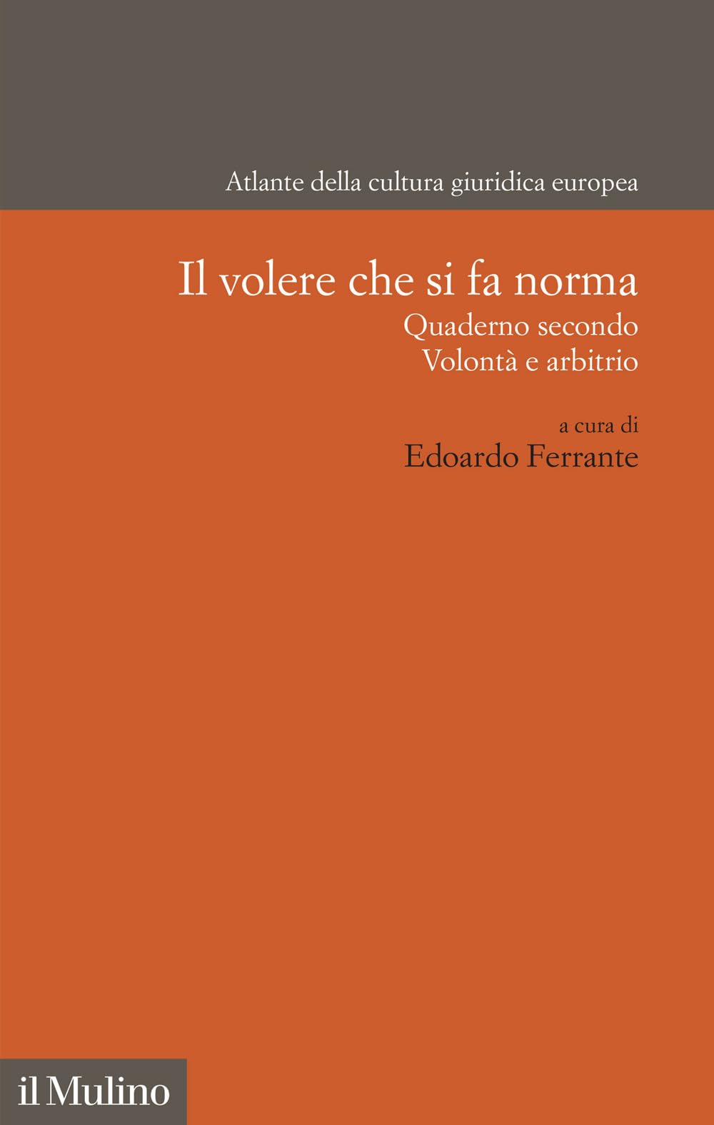 Il Volere Che Si Fa Norma. Quaderno Secondo. Volontà E Arbitrio - 4