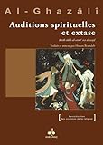 Auditions spirituelles et extase - Abû-Hâmid Al-Ghazâlî 