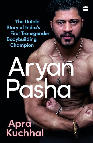 Image of Aryan Pasha: The Untold Story of India's First Transgender Bodybuilding Champion