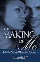 The Making of Me : Eclectic Forces of Males and Females 1508901570 Book Cover