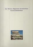 Das Wiener Allgemeine Krankenhaus. Universitätskliniken