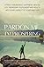 Pardon Me, I'm Prospering: Attract Abundance, Happiness, Health, Joy, Love, Friendship, Fulfillment and Wealth Into Every Aspect of Your Daily Life