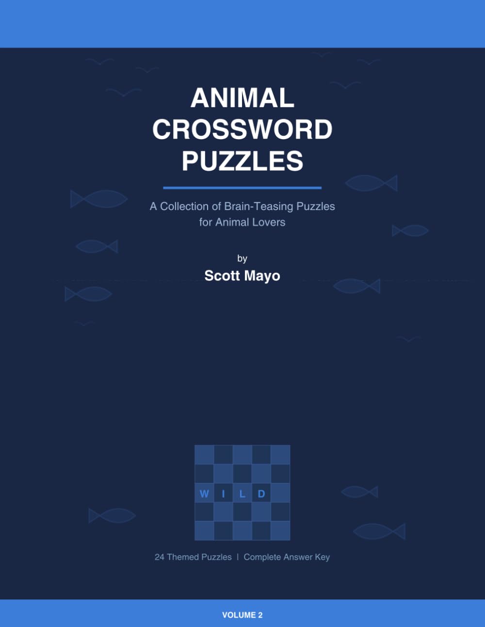 Vol 2: Animal Crossword Puzzles: 24 Themed Brain Teasers for Animal Lovers (Crossword Puzzle Series For The Curious Mind)