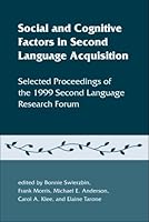 Social and cognitive factors in second language acquisition: Selected proceedings of the 1999 Second Language Research Forum 1574730401 Book Cover