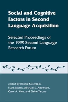 Paperback Social and cognitive factors in second language acquisition: Selected proceedings of the 1999 Second Language Research Forum Book