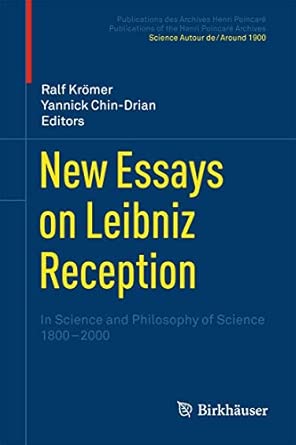 New Essays on Leibniz Reception: In Science and Philosophy of Science 1800-2000 2012th Edition book cover