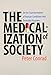 The Medicalization of Society: On the Transformation of Human Conditions into Treatable Disorders