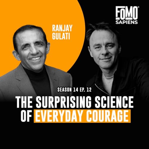 S14 E12 The Surprising Science of Everyday Courage with Ranjay Gulati