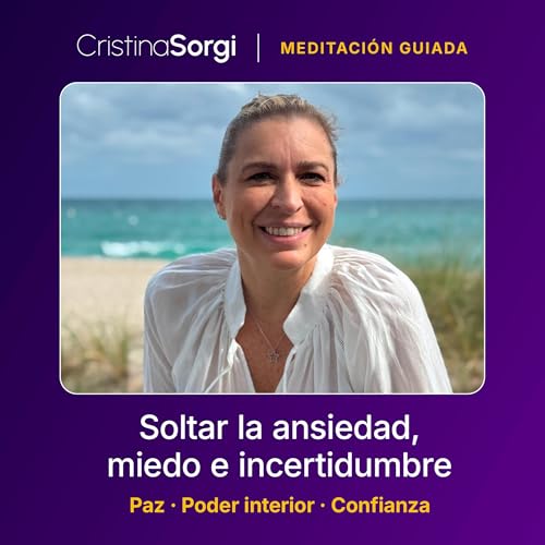 Meditaci&oacute;n guiada para soltar ansiedad, miedo e incertidumbre