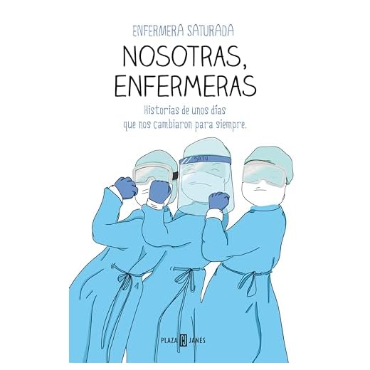 Nosotras, enfermeras: Historias de unos días que nos cambiaron para siempre