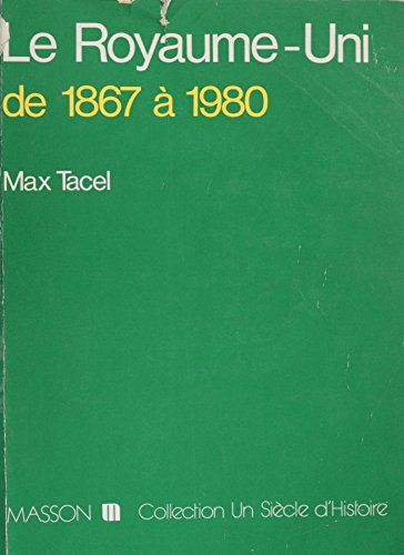 Le Royaume-Uni (1867-1980) (Collection 'Un Siècle d'histoire')
