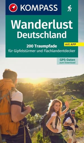 KOMPASS Wanderlust Deutschland: 200 Traumpfade für Gipfelstürmer und Flachlandentdecker, GPS-Daten zum Download