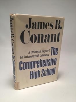 Hardcover The Comprehensive High School: A Second Report to Interested Citizens [Unknown] Book